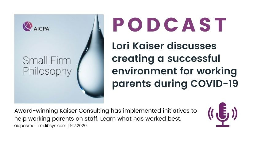 AICPA Small Firm Philosophy Podcast: Creating a Successful Environment for Working Parents During COVID-19 cover image